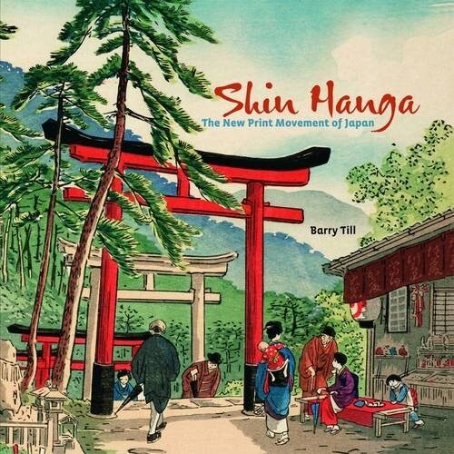 Shin Hanga: The New Print Movement in Japan (Hardcover)