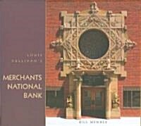 Louis Sullivans Merchants National Bank (Hardcover)