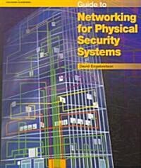 Guide to Networking for Physical Security Systems (Paperback, 1st)