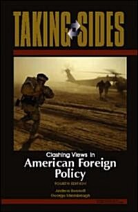 Taking Sides Clashing Views in American Foreign Policy (Paperback, 4th)