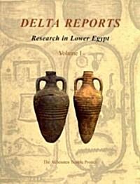 Delta Reports, Volume I : Research in Lower Egypt (Paperback)