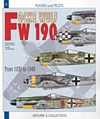 The Focke Wulf FW 190: 1939-1945 (Paperback)