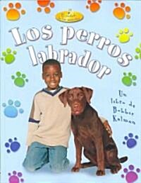 Los Perros Labrador (Labrador Retrievers) (Paperback)
