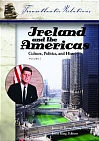 Ireland and the Americas [3 Volumes]: Culture, Politics, and History (Hardcover)