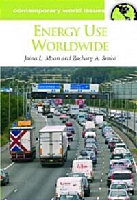 Energy Use Worldwide: A Reference Handbook (Hardcover)