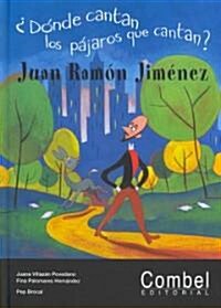 Donde Cantan Los Pajaros Que Cantan?: Juan Ramon Jimenez (Hardcover)