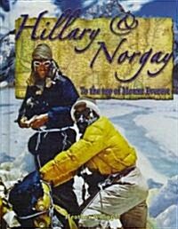 Hillary and Norgay: To the Top of Mount Everest (Library Binding)