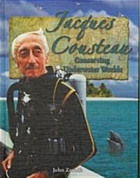 Jacques Cousteau: Conserving Underwater Worlds (Library Binding)