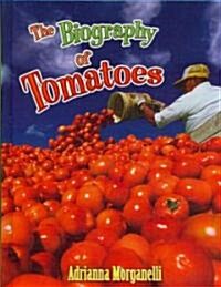 The Biography of Tomatoes (Hardcover)