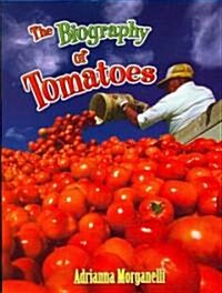 The Biography of Tomatoes (Paperback)