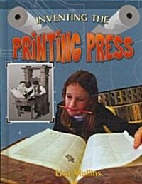Inventing the Printing Press (Hardcover)