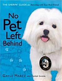 No Pet Left Behind: The Sherpa Guide to Traveling with Your Best Friend (Paperback)