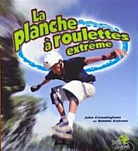 La Planche ?Roulettes Extr?e (Extreme Skateboarding) (Paperback)