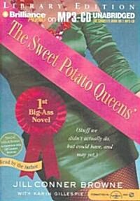 The Sweet Potato Queens First Big-Ass Novel: Stuff We Didnt Actually Do, But Could Have, and May Yet (MP3 CD)