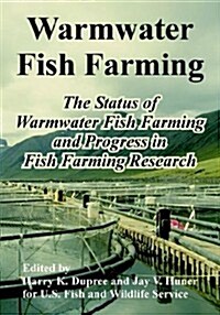 Warmwater Fish Farming: The Status of Warmwater Fish Farming and Progress in Fish Farming Research (Paperback)