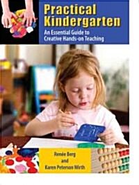 Practical Kindergarten: An Essential Guide to to Creative Hands-On Teaching (Paperback)