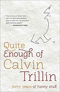 Quite Enough of Calvin Trillin: Forty Years of Funny Stuff (Paperback)