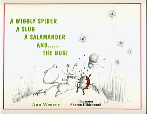 A Wiggly Spider, a Slug, a Salamander and . . . the Bug! (Paperback)