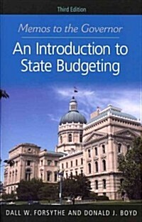 Memos to the Governor: An Introduction to State Budgeting, Third Edition (Paperback, 3)