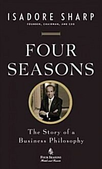 Four Seasons: The Story of a Business Philosophy (Paperback, Deckle Edge)