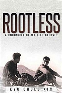 Rootless: A Chronicle of My Life Journey (Hardcover)