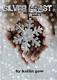 Silver Frost (Bitter Frost #3 of the Frost Series) (Paperback)