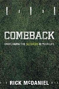 Comeback: Overcoming the Setbacks in Your Life (Paperback)