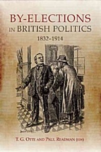 By-Elections in British Politics, 1832-1914 (Hardcover)