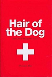 Hair of the Dog : And Other Hangover Cures (Hardcover)