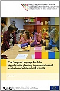 The European Language Portfolio: A Guide to the Planning, Implementation and Evaluation of Whole-School Projects (Paperback)