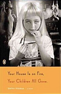 Your House Is on Fire, Your Children All Gone (Paperback, 1st, Original)