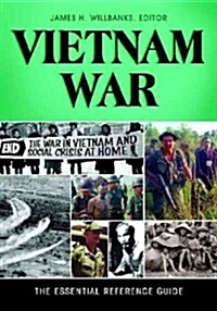 Vietnam War: The Essential Reference Guide (Hardcover)