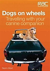 Dogs on Wheels: Travelling with Your Canine Companion (Paperback)
