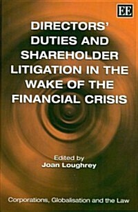 Directors’ Duties and Shareholder Litigation in the Wake of the Financial Crisis (Hardcover)