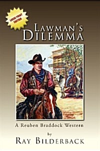 Lawmans Dilemma: A Reuben Braddock Western (Paperback)