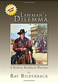 Lawmans Dilemma: A Reuben Braddock Western (Hardcover)