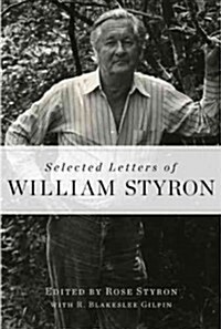 Selected Letters of William Styron (Hardcover, Deckle Edge)