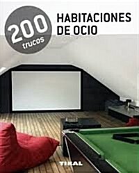 200 Tips Habitaciones de Ocio / 200 Tips Leisure Rooms (Paperback)