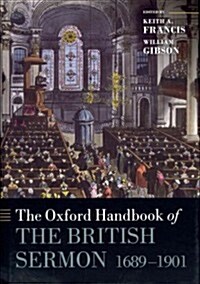 The Oxford Handbook of the British Sermon 1689-1901 (Hardcover)