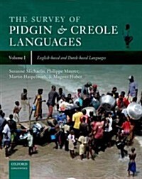 The Survey of Pidgin and Creole Languages : Volume 1: English-based and Dutch-based Languages (Hardcover)