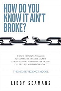 How Do You Know It Aint Broke (Hardcover)