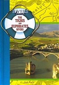 The Tigris and Euphrates Rivers (Library Binding)