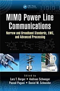 Mimo Power Line Communications: Narrow and Broadband Standards, Emc, and Advanced Processing (Hardcover)