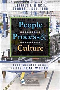 People, Process, and Culture: Lean Manufacturing in the Real World (Hardcover)
