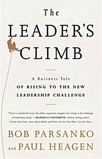 Leaders Climb: A Business Tale of Rising to the New Leadership Challenge (Hardcover)