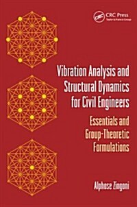 Vibration Analysis and Structural Dynamics for Civil Engineers : Essentials and Group-Theoretic Formulations (Paperback)