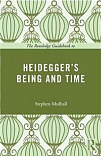 The Routledge Guidebook to Heideggers Being and Time (Paperback)
