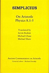 Simplicius: On Aristotle Physics 8.1-5 (Hardcover)