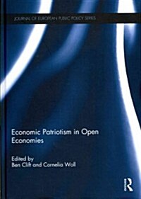 Economic Patriotism in Open Economies (Hardcover)