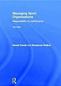 Managing Sport Organizations : Responsibility for Performance (Hardcover)